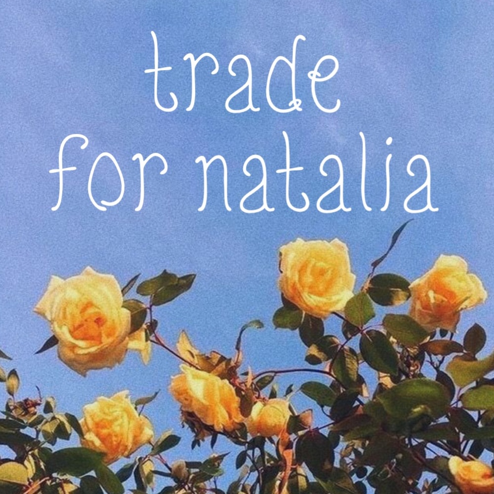 trade for natalia ! ❤️
